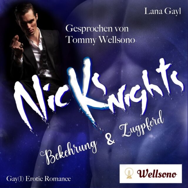 Nicks (K)Nights - Bekehrung & Zugpferd [Gay(L) Erotic Romance]