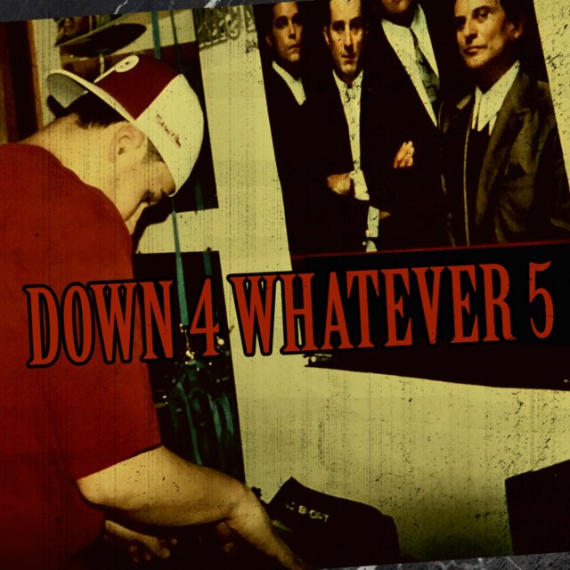 Down For Whatever 5