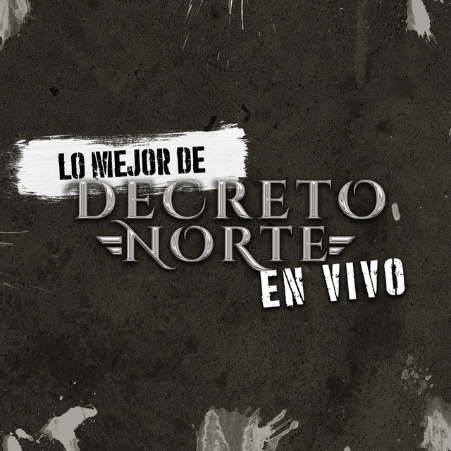 Lo Mejor de Decreto Norte (En Vivo)