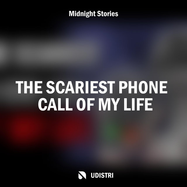 The Scariest Phone Call of My Life