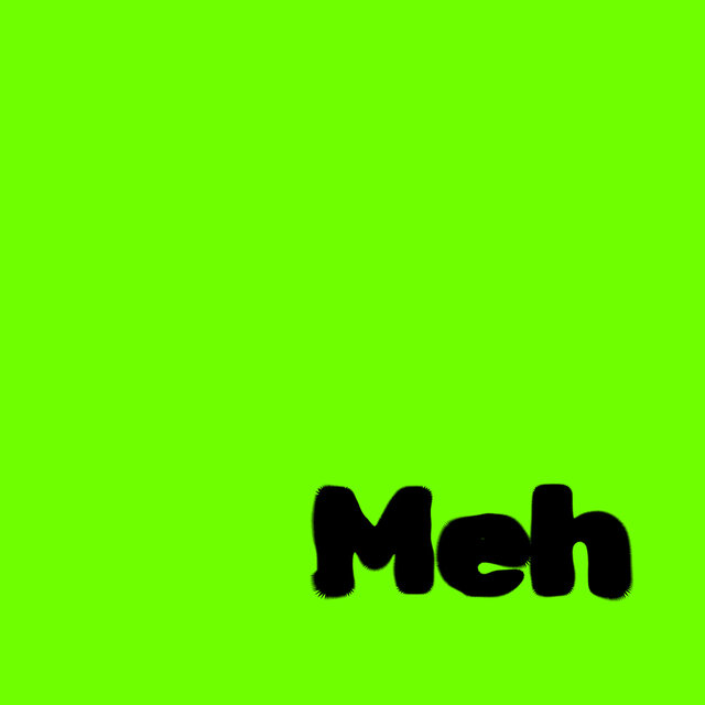 Meh