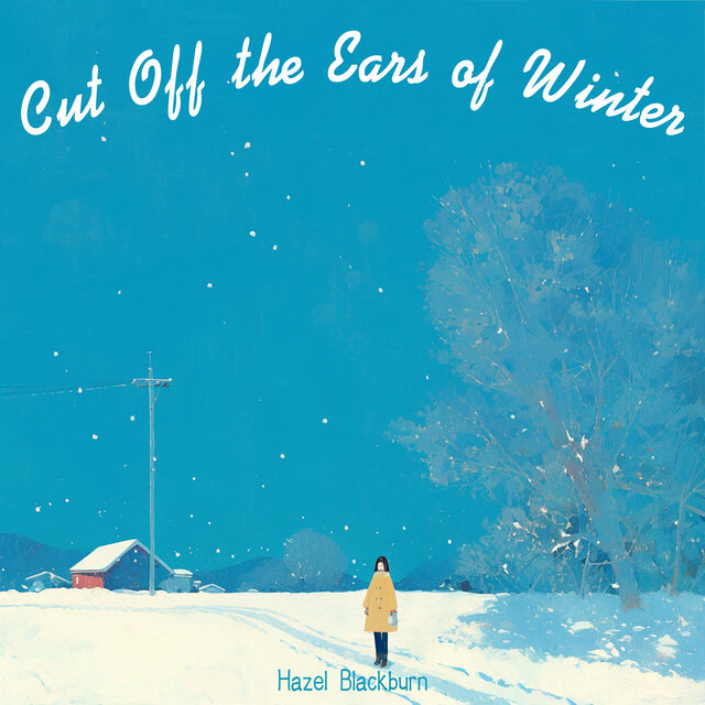 Cut Off the Ears of Winter
