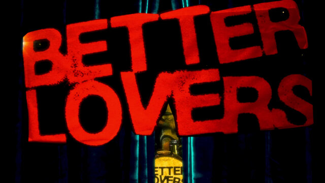 Better Lovers - Love As An Act Of Rebellion - (OFFICIAL MUSIC VIDEO)