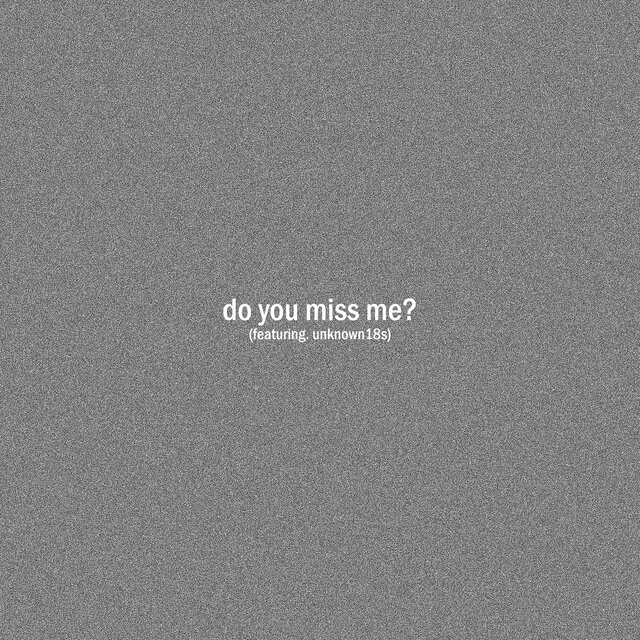 do you miss me? (feat. unknown18s)