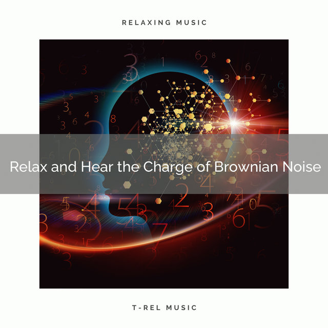 Relax and Hear the Charge of Brownian Noise