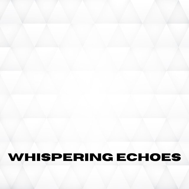 Whispering Echoes