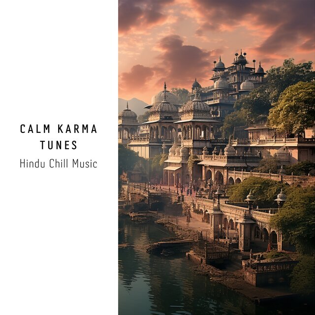 Calm Karma Tunes - Hindu Chill Music