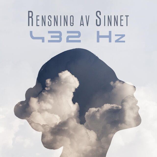 Rensning av Sinnet 432 Hz: Rensa ditt sinne, meditation för att må bra