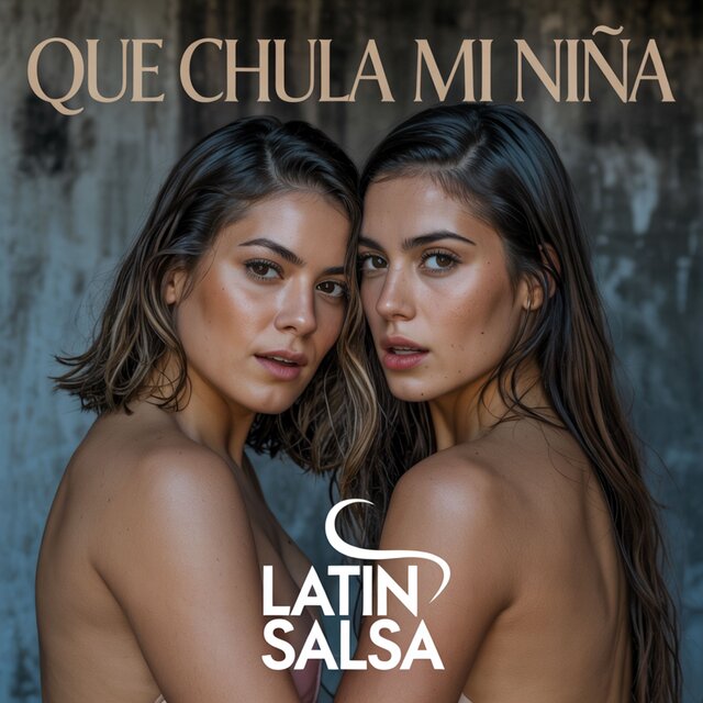 Que Chula Mi Niña (Latin Salsa)