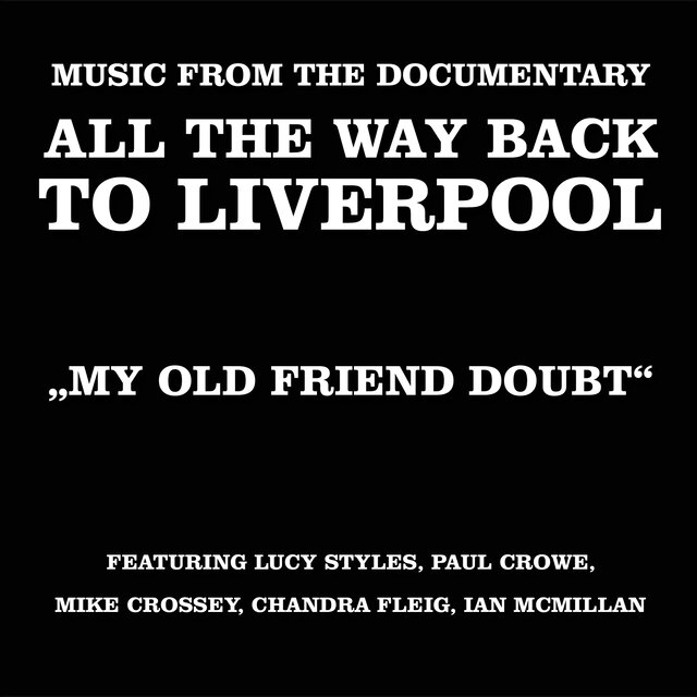 My Old Friend Doubt (All The Way Back To Liverpool)