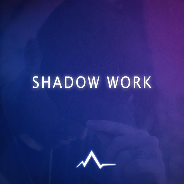 SHADOW WORK