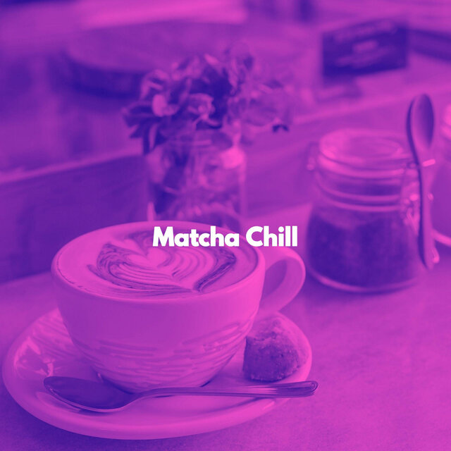 Matcha Chill