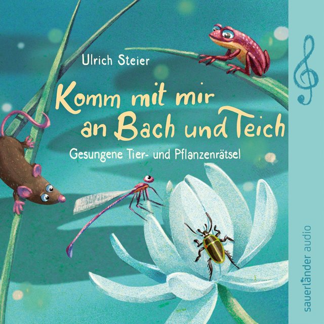 Komm mit mir an Bach und Teich - Gesungene Tier- und Pflanzenrätsel