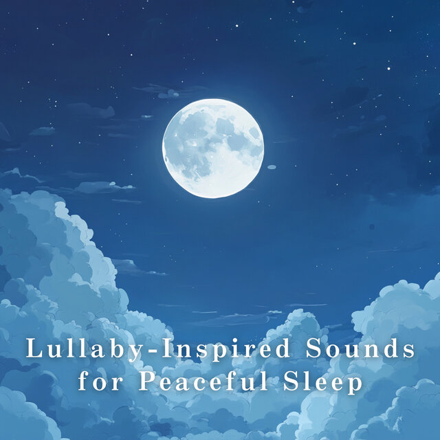 Lullaby-Inspired Sounds for Peaceful Sleep