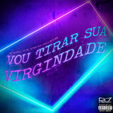 Vou Tirar Sua Virgindade