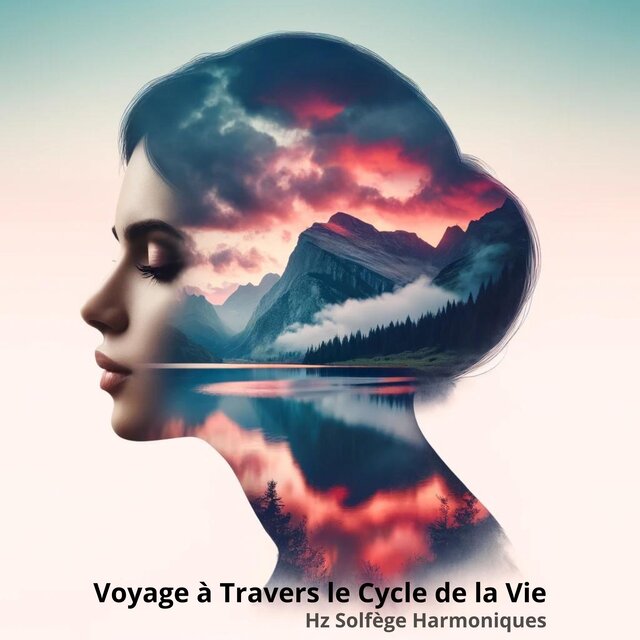Voyage à Travers le Cycle de la Vie - Paysages Sonores Méditatifs pour la Tranquillité et le Renouveau