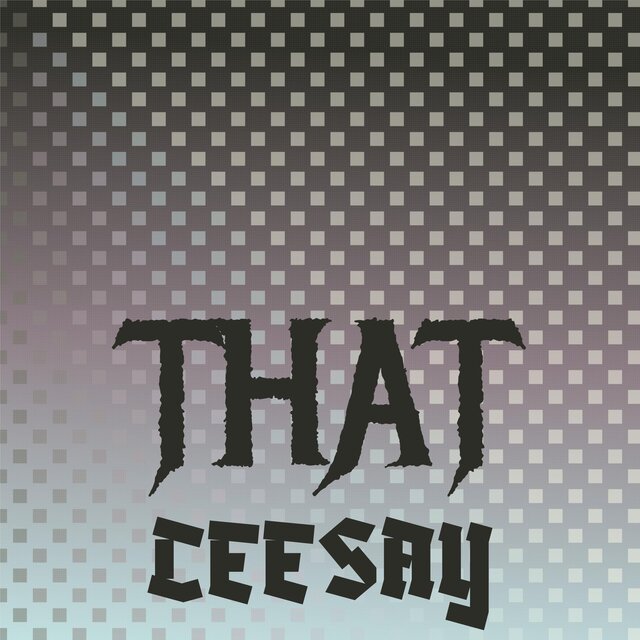 That Ceesay