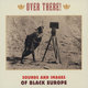 Cover art for album Over There! Sounds and Images of Black Europe by Various Artists