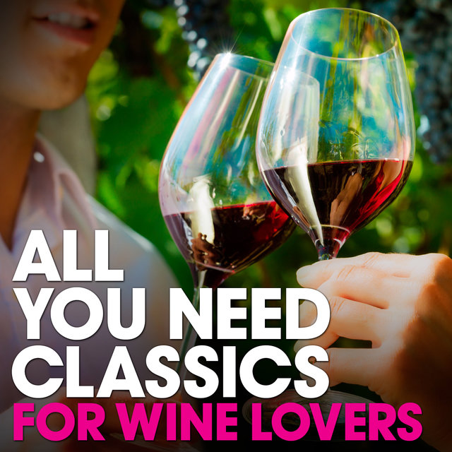 For Wine Lovers: All You Need Classics