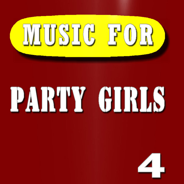 Music for Party Girls, Vol. 4