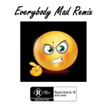 Everybody Mad (Remix)