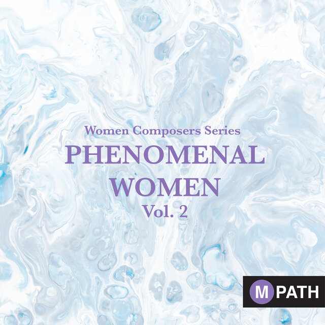 Women Composers Series: Phenomenal Women, Vol. 2