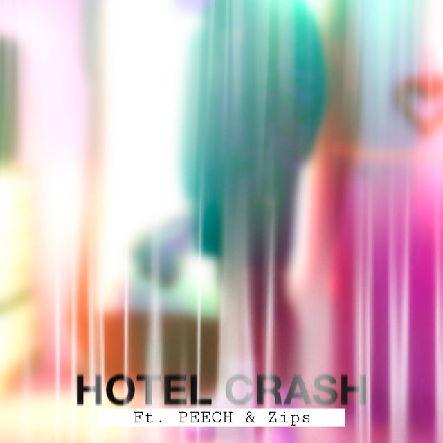 Hotel Crash (feat. PEECH & Zips)