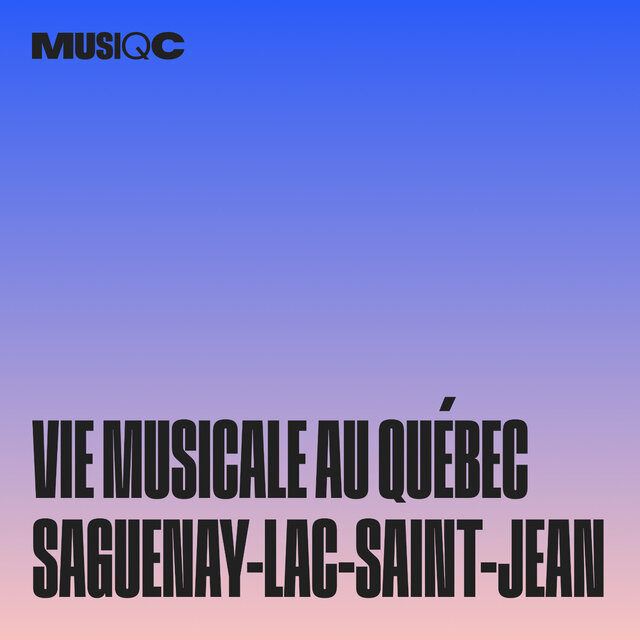 Cover art for album Vie musicale au Québec : Saguenay-Lac-Saint-Jean by User