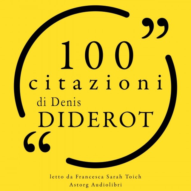 100 citazioni di Denis Diderot (Le 100 citazioni di...)