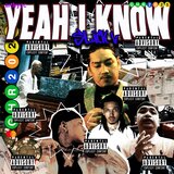 Yeah I Know (feat. Buensa, Godd Patron & R to the L)