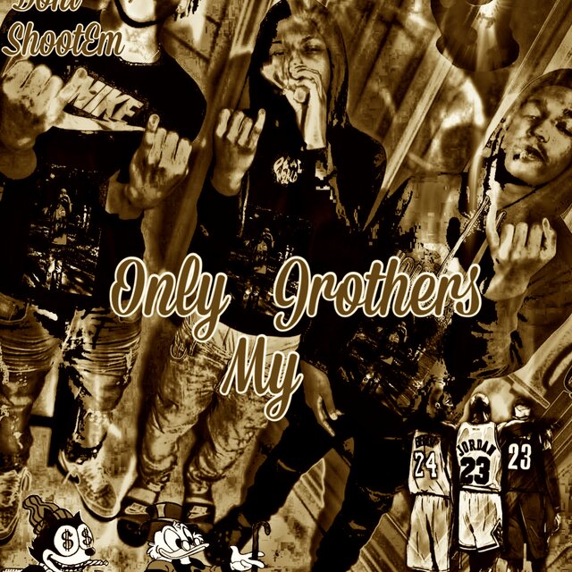 Only My Jrothers