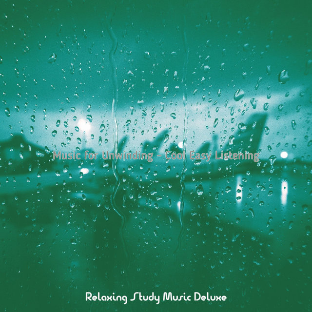 Music for Unwinding - Cool Easy Listening