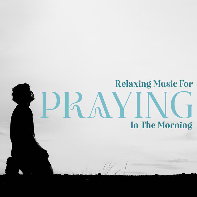 Relaxing Music For Praying In The Morning