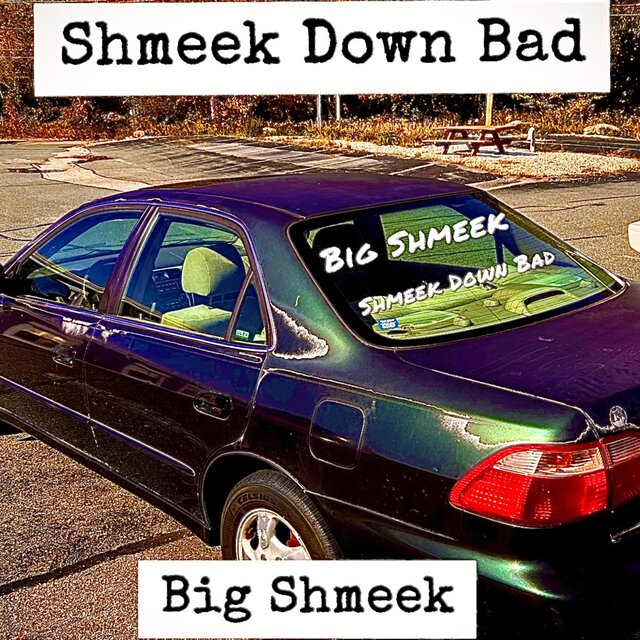 Shmeek Down Bad