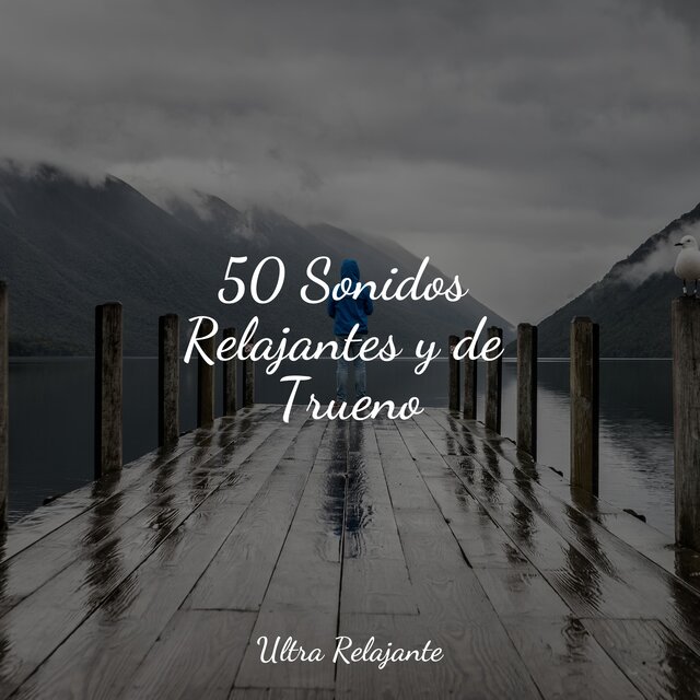 50 Sonidos Relajantes y de Trueno
