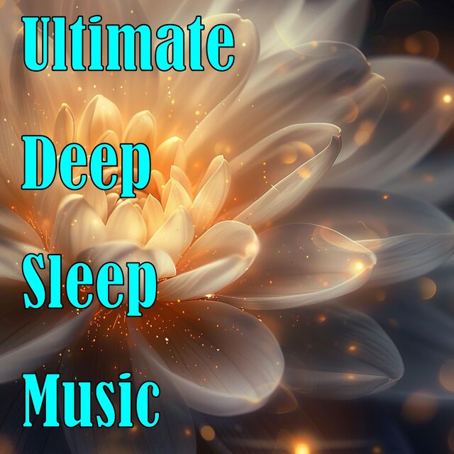 Ultimate Deep Sleep Music