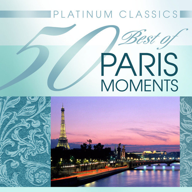 Platinum Classics: 50 Best of Paris Moments