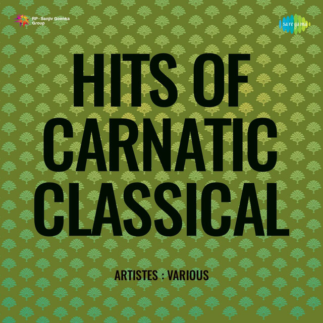 Hits of Carnatic Classical, Vol. 1