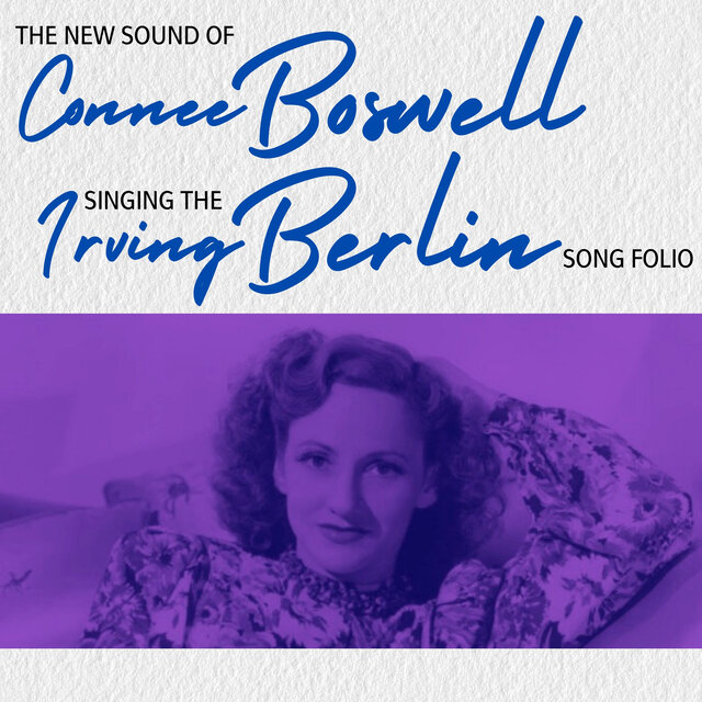 The New Sound of Connee Boswell Singing the Irving Berlin Song Folio