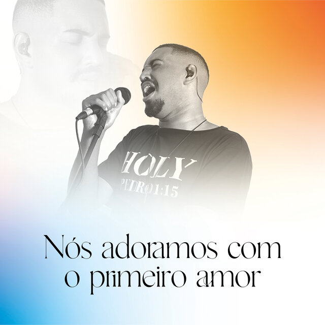 Nós Adoramos Com o Primeiro Amor