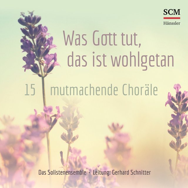 Was Gott tut, das ist wohlgetan