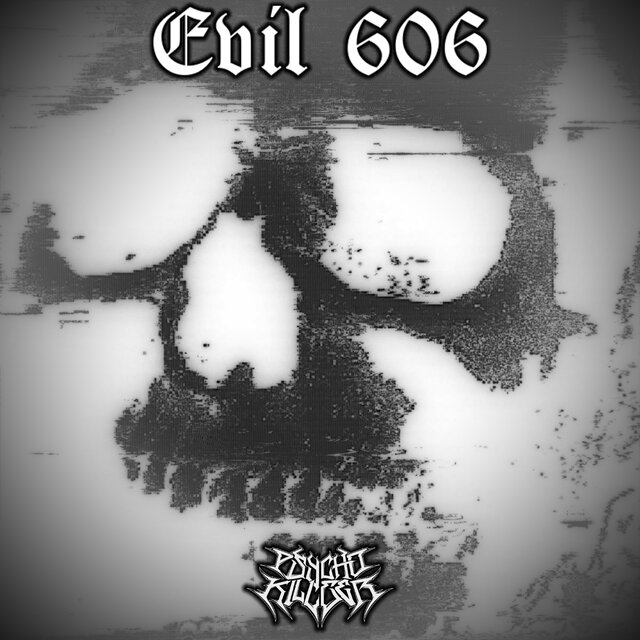 EVIL 606
