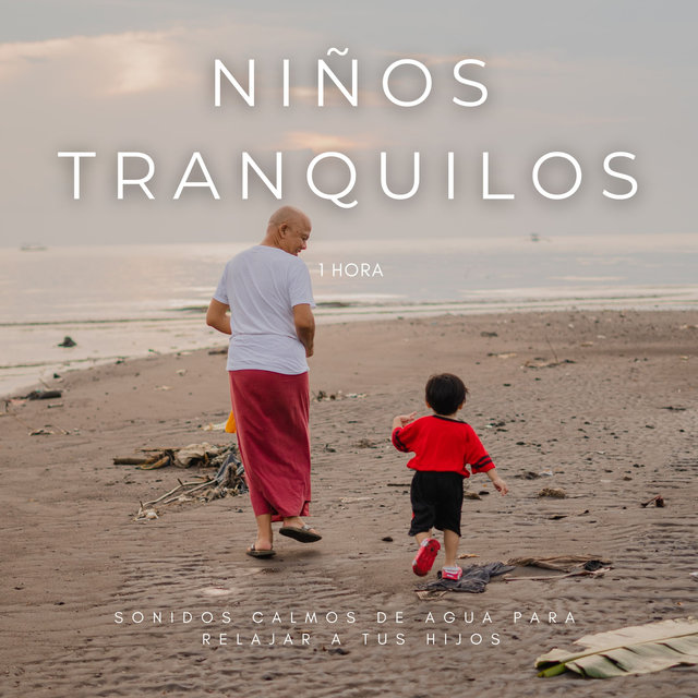 Niños Tranquilos: Sonidos Calmos De Agua Para Relajar A Tus Hijos - 1 Hora