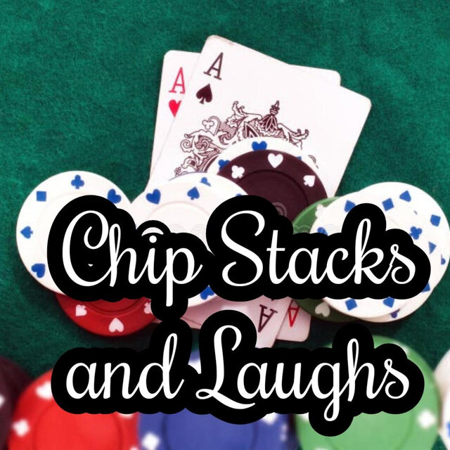 Chip Stacks And Laughs