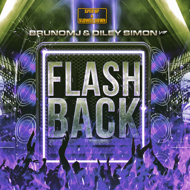 Flashback (Sped Up & Slowed Down)