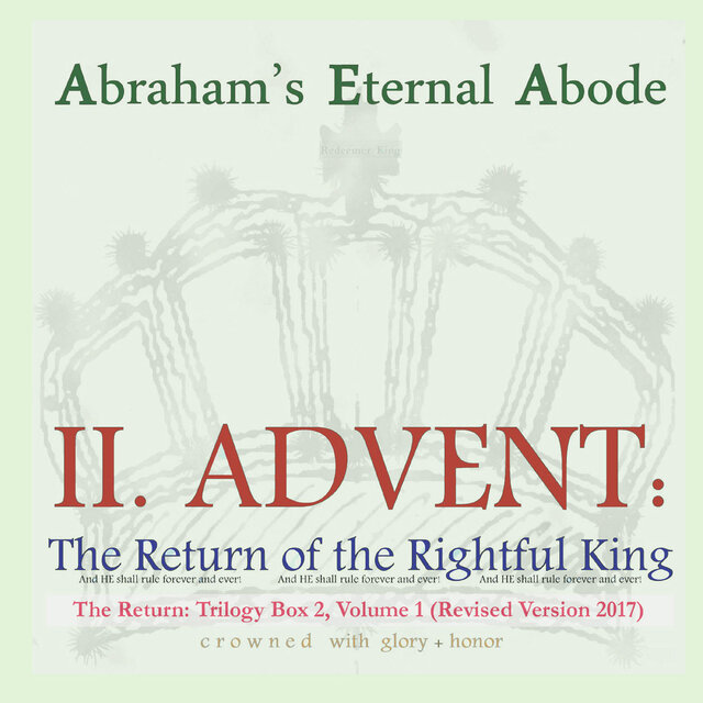II. Advent: The Return of the Rightful King, Trilogy Box 2, Vol. 1 (Revised Version 2017) [Remastered]