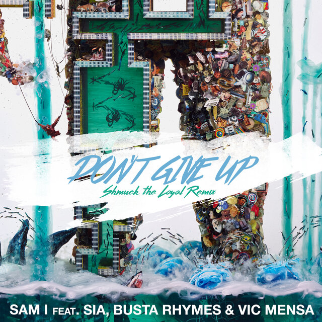 Don't Give Up (Shmuck the Loyal Remix)