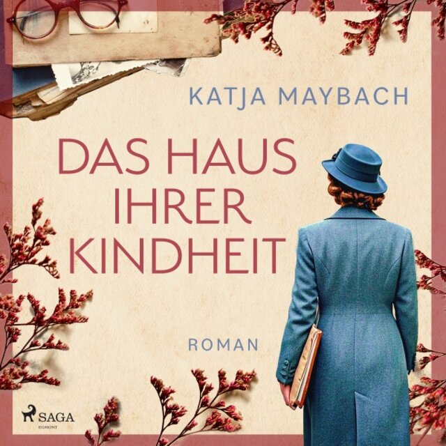 Das Haus ihrer Kindheit (Roman: Eine dramatische Geschichte um ein Familiengeheimnis auf zwei Zeitebenen)
