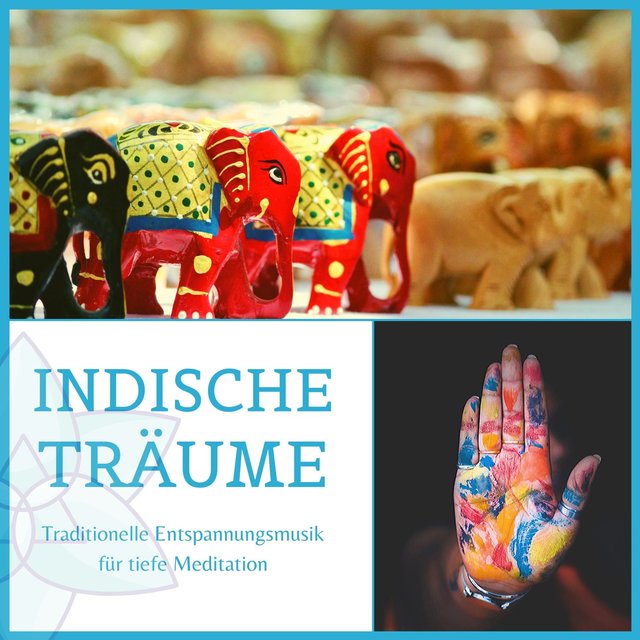Indische Träume: traditionelle Entspannungsmusik für tiefe Meditation