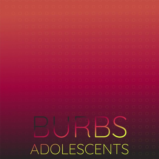 Burbs Adolescents